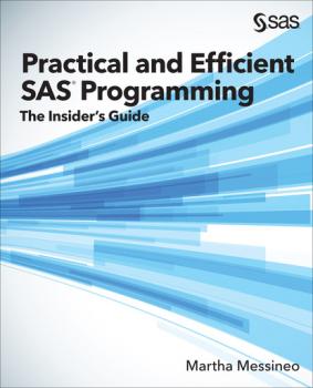 Practical and Efficient SAS Programming - Martha Messineo 