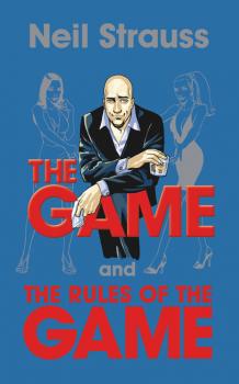 The Game and Rules of the Game - Neil  Strauss 