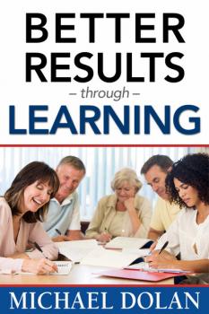 Better Results Through Learning - Michael Dolan 