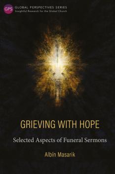 Grieving with Hope - Albín Masarik Global Perspectives Series