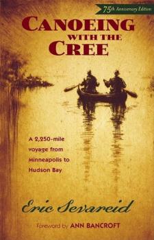 Canoeing with the Cree - Eric  Sevareid 