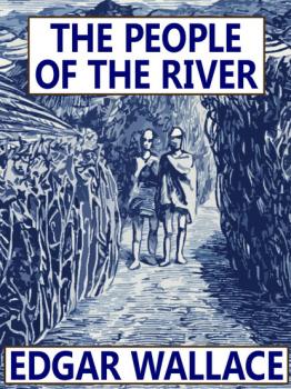 The People of the River - Edgar  Wallace 