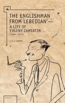 The Englishman from Lebedian - J.A.E. Curtis Ars Rossica
