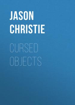 Cursed Objects - Jason Christie 