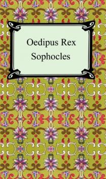 Oedipus Rex (Oedipus the King) - Sophocles 