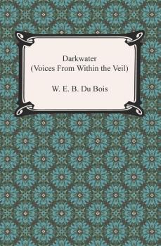 Darkwater (Voices from Within the Veil) - W. E. B. Du Bois 