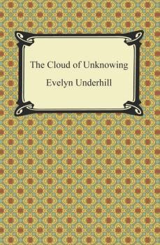 The Cloud of Unknowing - Evelyn Underhill 