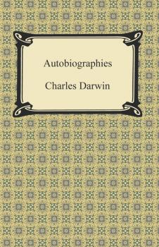 Autobiographies - Чарльз Дарвин 