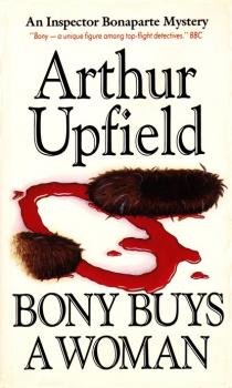 Bony Buys a Woman - Arthur W. Upfield Inspector Bonaparte Mysteries