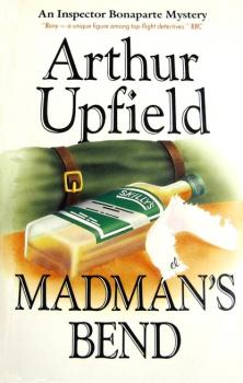 Madman's Bend - Arthur W. Upfield Inspector Bonaparte Mysteries