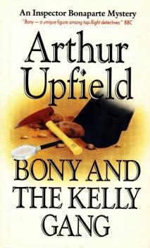 Bony and the Kelly Gang - Arthur W. Upfield Inspector Bonaparte Mysteries