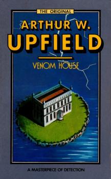Venom House - Arthur W. Upfield Inspector Bonaparte Mysteries