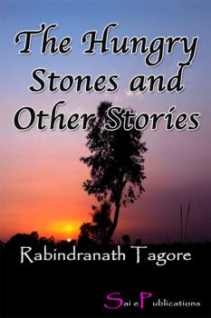 The Hungry Stones and Other Stories - Rabindranath Tagore 