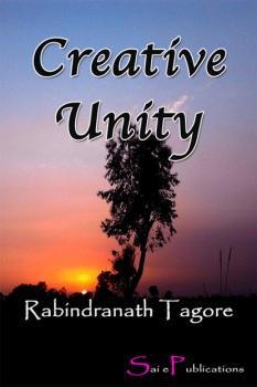 Creative Unity - Rabindranath Tagore 