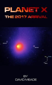 Planet X - The 2017 Arrival - David Meade 