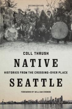 Native Seattle - Coll Thrush Weyerhaeuser Environmental Books