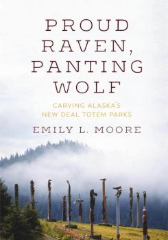 Proud Raven, Panting Wolf - Emily L. Moore 