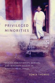 Privileged Minorities - Sonja Thomas Global South Asia