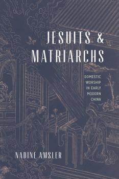 Jesuits and Matriarchs - Nadine Amsler 