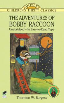 The Adventures of Bobby Raccoon - Thornton W. Burgess Dover Children's Thrift Classics