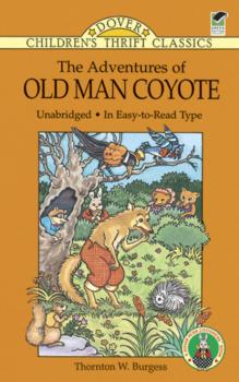 The Adventures of Old Man Coyote - Thornton W. Burgess Dover Children's Thrift Classics