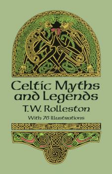 Celtic Myths and Legends - T. W. Rolleston Celtic, Irish