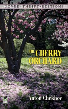 The Cherry Orchard - Anton Chekhov Dover Thrift Editions