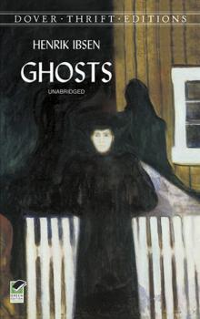 Ghosts - Henrik Ibsen Dover Thrift Editions