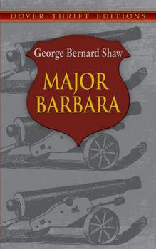 Major Barbara - GEORGE BERNARD SHAW Dover Thrift Editions