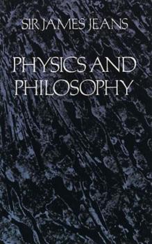 Physics and Philosophy - Sir James H. Jeans 