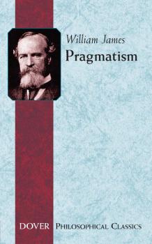 Pragmatism - William James Dover Thrift Editions