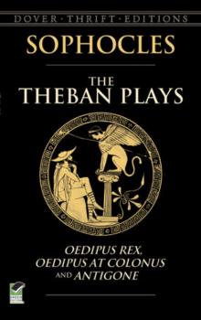 The Theban Plays - Sophocles Dover Thrift Editions