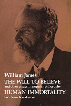 The Will to Believe and Human Immortality - William James 