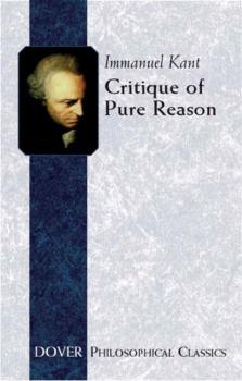 Critique of Pure Reason - Immanuel Kant Dover Philosophical Classics