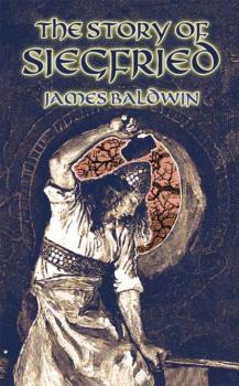 The Story of Siegfried - James Baldwin Dover Children's Classics