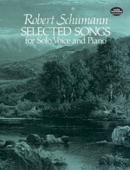 Selected Songs for Solo Voice and Piano - Robert  Schumann Dover Song Collections