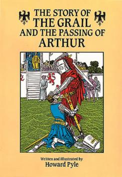 The Story of the Grail and the Passing of Arthur - Говард Пайл Dover Children's Classics