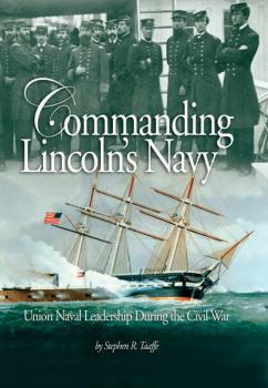 Commanding Lincoln's Navy - Stephen  R. Taaffe 