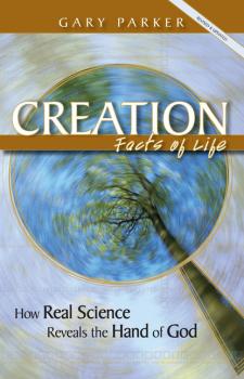 Creation: Facts of Life - Dr. Gary Parker 