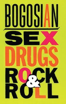 Sex, Drugs, Rock & Roll - Eric Bogosian 