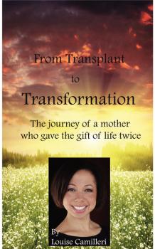 From Transplant to Transformation - Louise Camilleri 