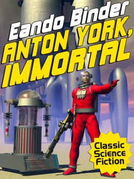 Anton York, Immortal - Eando Binder 