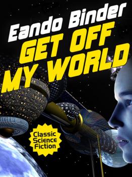 Get Off My World - Eando Binder 