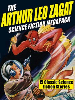 The Arthur Leo Zagat Science Fiction MEGAPACK ® - Arthur Leo Zagat 