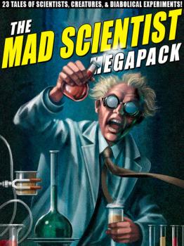 The Mad Scientist Megapack - Lawrence  Watt-Evans 