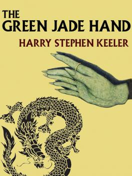 The Green Jade Hand - Harry Stephen Keeler 