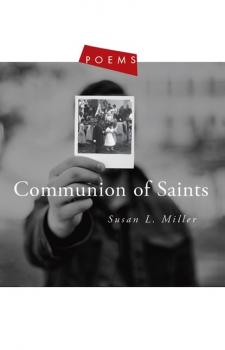 Communion of Saints - Susan L. Miller 