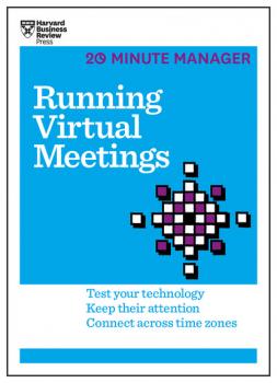Running Virtual Meetings (HBR 20-Minute Manager Series) - Harvard Business Review 20-Minute Manager