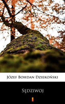 Sędziwoj - Józef Bohdan Dziekoński 