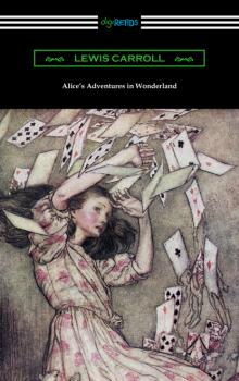 Alice's Adventures in Wonderland (Illustrated by Arthur Rackham) - Lewis Carroll 